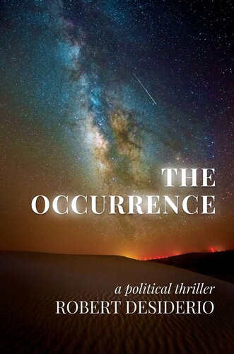 The Occurrence A Political Thriller Robert Desiderio