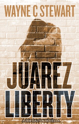 Juarez Liberty Wayne C Stewart