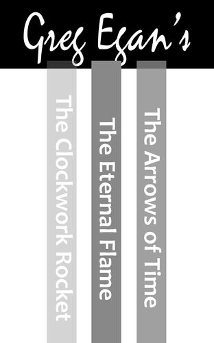 The Orthogonal Trilogy 1st Edition Greg Egan