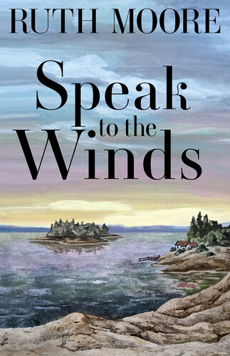 Speak To The Winds Ruth Moore