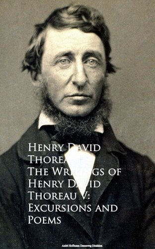 The Writings Of Henry David Thoreau V Excursions And Poems Henry David Thoreau
