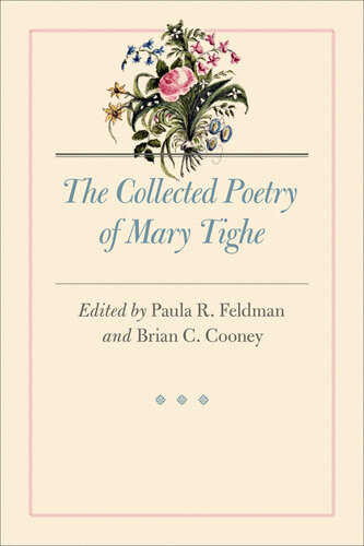 The Collected Poetry Of Mary Tighe Paula R Feldman