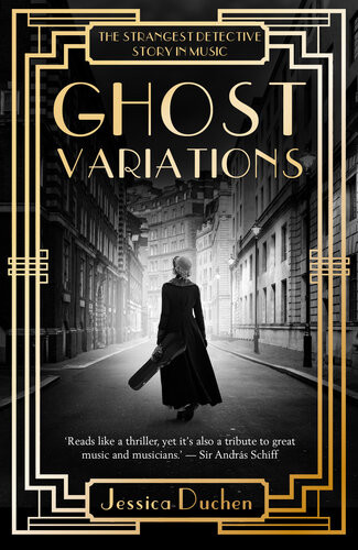 Ghost Variations The Strangest Detective Story In The History Of Music Jessica Duchen