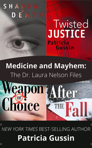 Medicine And Mayhem The Dr Laura Nelson Files Patricia Gussin