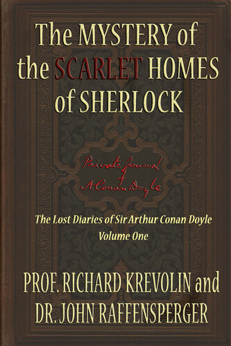 The Mystery Of The Scarlet Homes Of Sherlock Prof Richard Krevolin John Raffensperger
