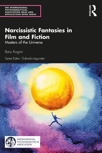 Narcissistic Fantasies In Film And Fiction Masters Of The Universe Ilany Kogan