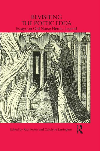 Revisiting The Poetic Edda Essays On Old Norse Heroic Legend Paul L Acker Carolyne Larrington