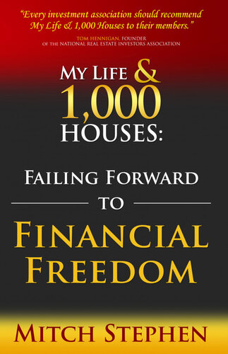 My Life 1000 Houses Failing Forward To Financial Freedom Mitch Stephen