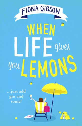 When Life Gives You Lemons Fiona Gibson
