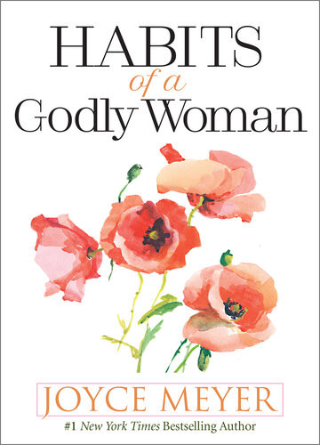 Habits Of A Godly Woman Joyce Meyer