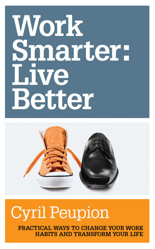Work Smarter Live Better Cyril Peupion