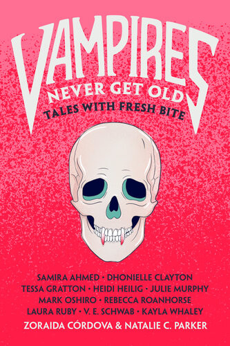 Vampires Never Get Oldtales With Fresh Bite Untold Legends Series Book 1 Zoraida Crdova Natalie C Parker