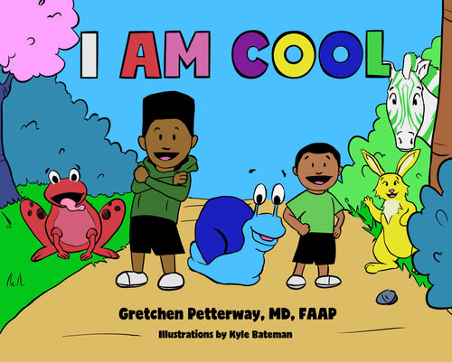 I Am Cool A Kids Book About How Being Different Can Be Cool Gretchen Petterway