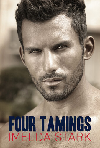 Four Tamings A Novel Of Erotic Domination Imelda Stark