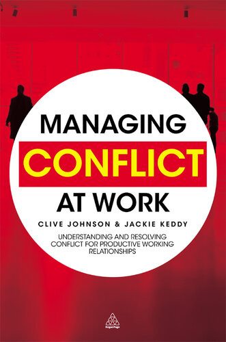 Managing Conflict At Work Clive Johnson Jackie Keddy