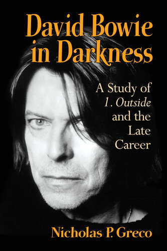 David Bowie In Darkness A Study Of 1 Outside And The Late Career 2nd Edition Greco