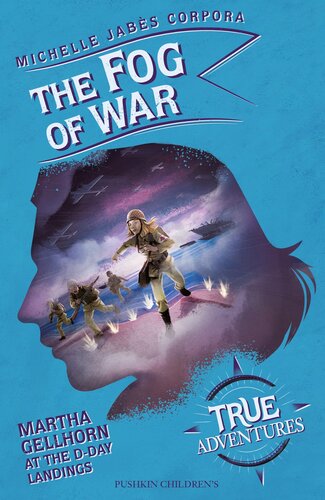 The Fog Of War Martha Gellhorn At The Dday Landings Michelle Jabes Corpora