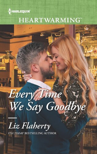 Every Time We Say Goodbye A Clean Romance Liz Flaherty