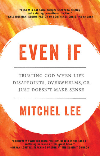 Even If Trusting God When Life Disappoints Overwhelms Or Just Doesnt Make Sense Mitchel Lee