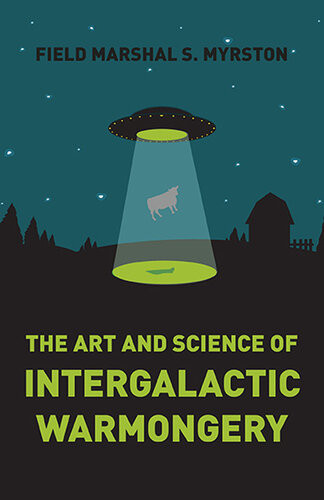 The Art And Science Of Intergalactic Warmongery Field Marshal S Myrston