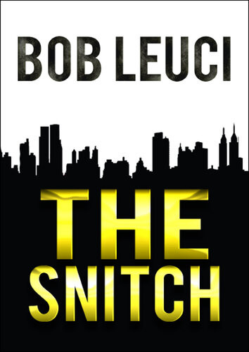 The Snitch Bob Leuci