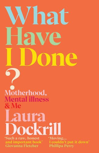 What Have I Done 2020s Must Read Memoir About Motherhood And Mental Health Laura Dockrill