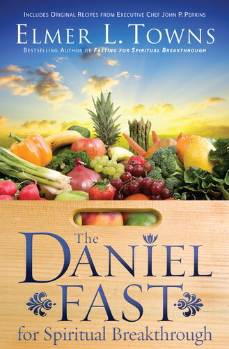 The Daniel Fast For Spiritual Breakthrough Elmer L Towns