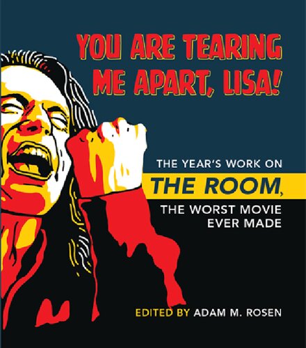 You Are Tearing Me Apart Lisa The Years Work On The Room The Worst Movie Ever Made Adam M Rosen Editor