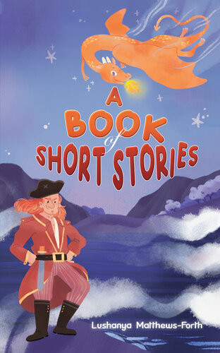 A Book Of Short Stories Lushanya Matthewsforth