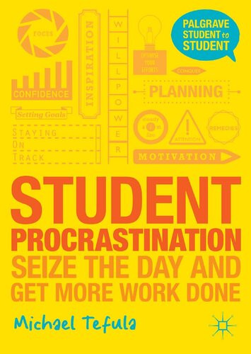 Student Procrastination Seize The Day And Get More Work Done Michael Tefula