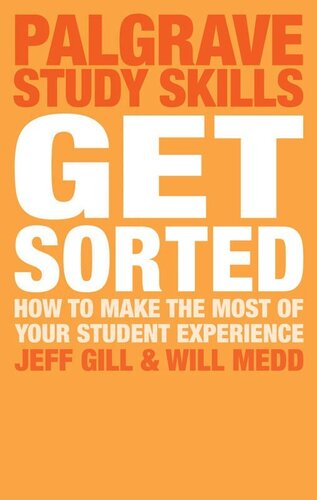 Get Sorted How To Make The Most Of Your Student Experience Jeff Gill Will Medd