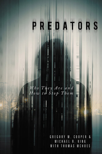 Predators Who They Are And How To Stop Them Gregory M Cooper