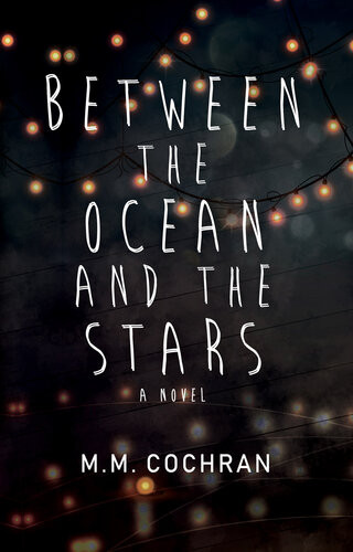 Between The Ocean And The Stars Mm Cochran