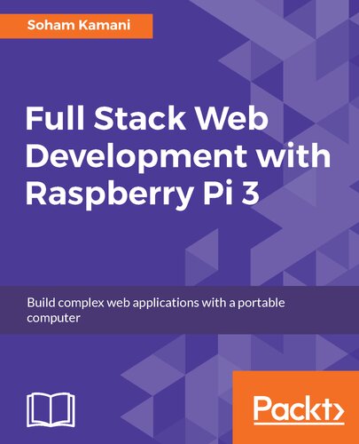 Full Stack Web Development With Raspberry Pi 3 Soham Kamani