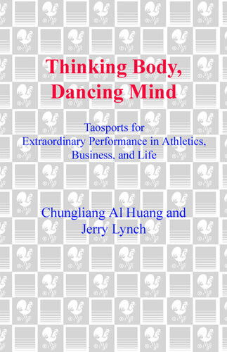 Thinking Body Dancing Mind Taosports For Extraordinary Performance In Athletics Business And Life Chungliang Al Huang
