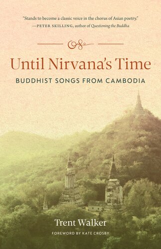 Until Nirvanas Time Buddhist Poems From Cambodia Trent Walker Kate Crosby