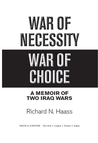War Of Necessity War Of Choice A Memoir Of Two Iraq Wars Richard N Haass