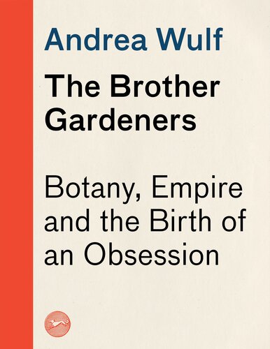 The Brother Gardeners Andrea Wulf