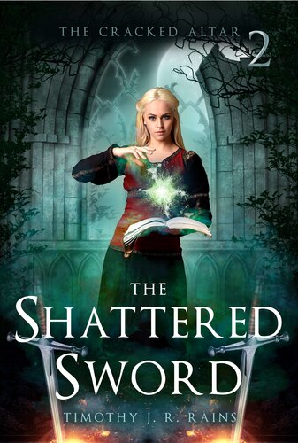 The Shattered Sword Timothy J R Rains