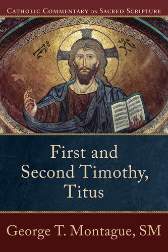 First And Second Timothy Titus George T Montague