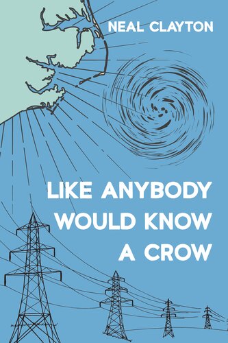 Like Anybody Would Know A Crow Neal Clayton