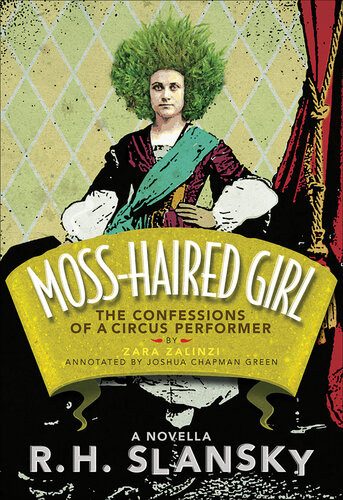 Mosshaired Girl The Confessions Of A Circus Performer Rh Slansky