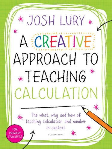 A Creative Approach To Teaching Calculation Josh Lury