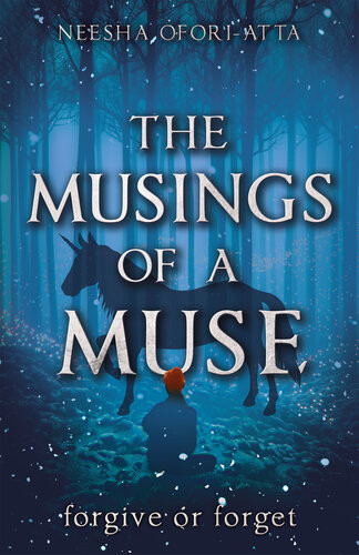 The Musings Of A Muse Forgive Or Forget Neesha Oforiatta