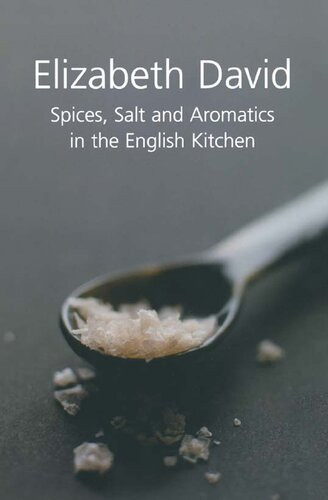 Spices Salt And Aromatics In The English Kitchen Elizabeth David