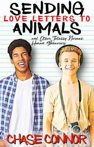 Sending Love Letters To Animals And Other Totally Normal Human Behaviors 1st Edition Chase Connor