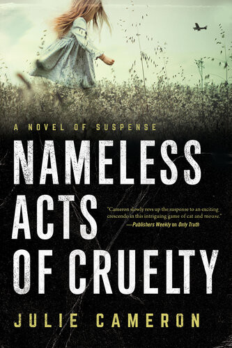 Nameless Acts Of Cruelty Julie Cameron