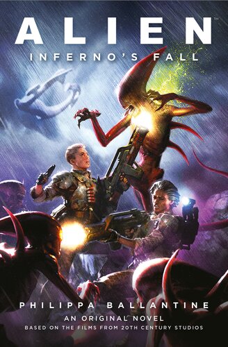 Alien Infernos Fall An Original Novel Based On The Films From 20th Century Studios Philippa Ballantine Clara Carija
