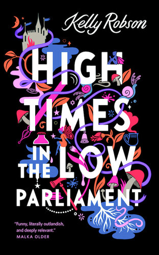 High Times In The Low Parliament Kelly Robson