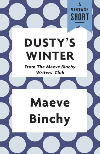 Dustys Winter From The Maeve Binchy Writers Club Maeve Binchy